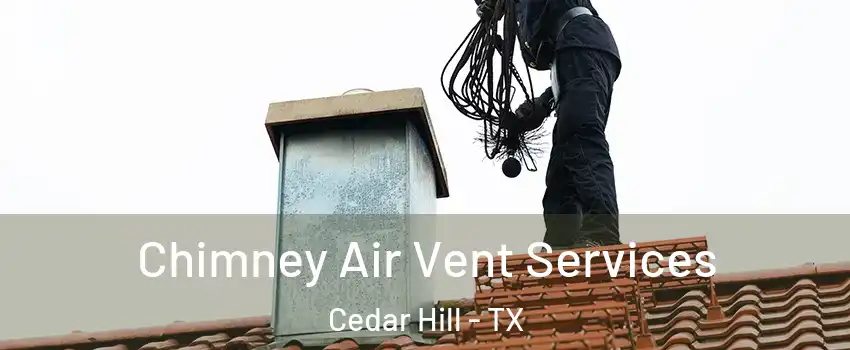  Chimney Air Vent Services Cedar Hill - TX