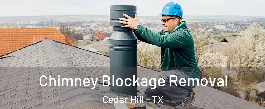  Chimney Blockage Removal Cedar Hill - TX