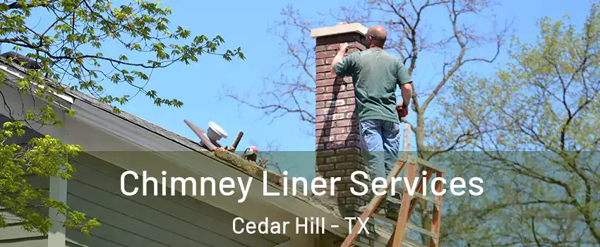  Chimney Liner Services Cedar Hill - TX