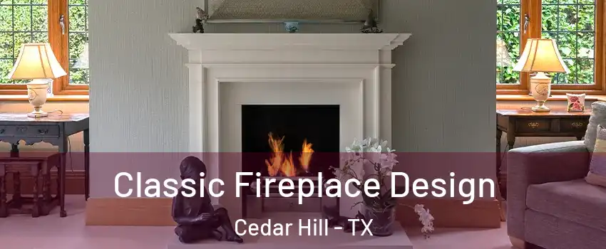  Classic Fireplace Design Cedar Hill - TX