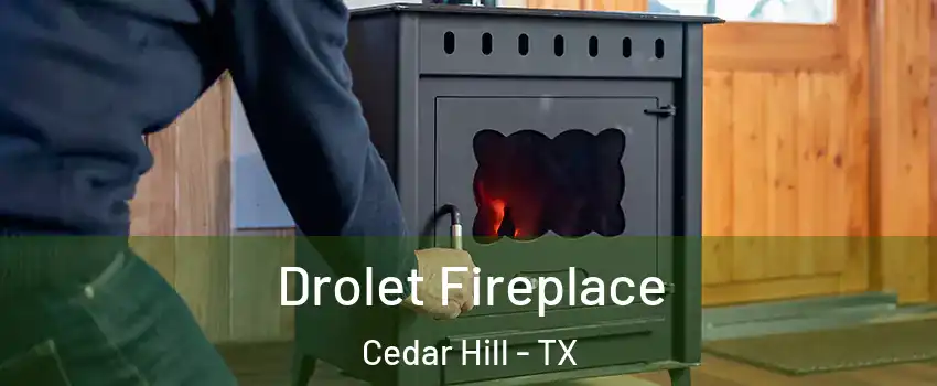  Drolet Fireplace Cedar Hill - TX
