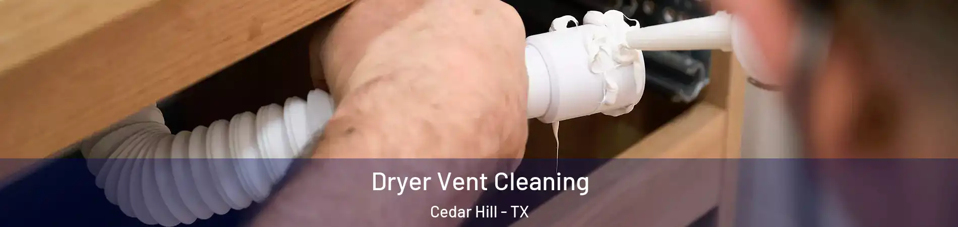  Dryer Vent Cleaning Cedar Hill - TX