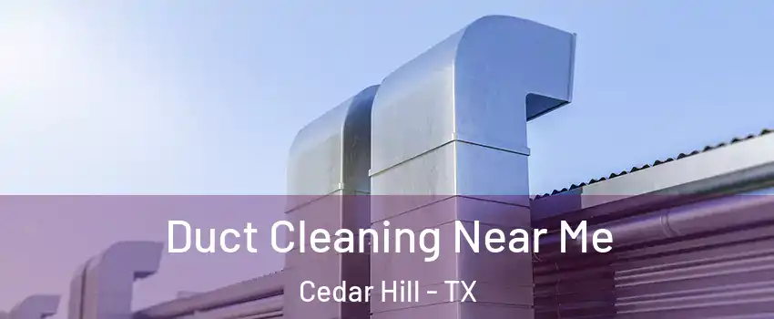  Duct Cleaning Near Me Cedar Hill - TX