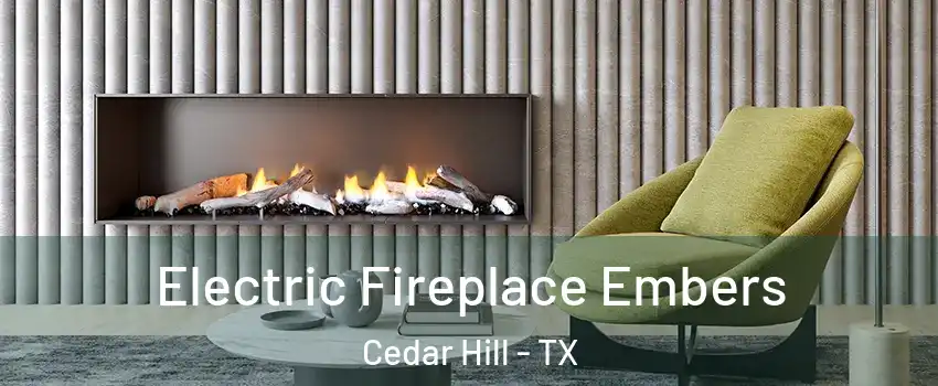  Electric Fireplace Embers Cedar Hill - TX