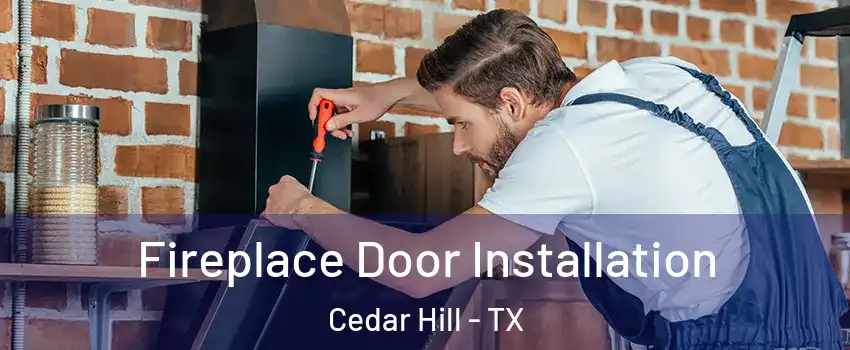  Fireplace Door Installation Cedar Hill - TX