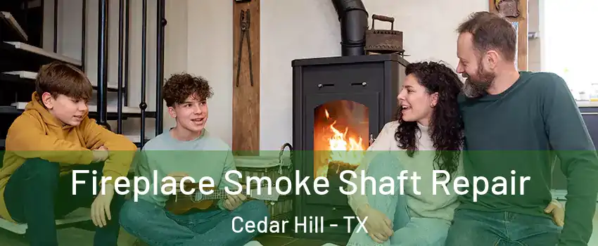  Fireplace Smoke Shaft Repair Cedar Hill - TX
