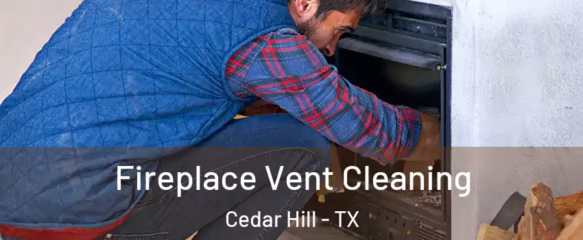  Fireplace Vent Cleaning Cedar Hill - TX