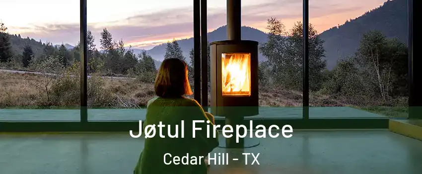  Jøtul Fireplace Cedar Hill - TX