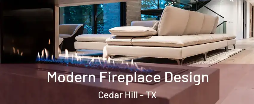  Modern Fireplace Design Cedar Hill - TX