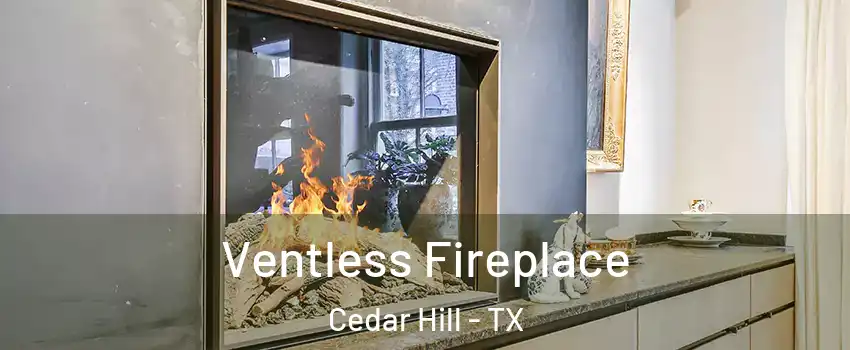  Ventless Fireplace Cedar Hill - TX